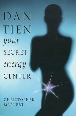 Bild des Verkufers fr Dan-Tien: Your Secret Energy Center: 0 zum Verkauf von WeBuyBooks
