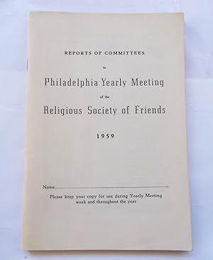 Reports of Committees to Philadelphia Yearly Meeting of the Religious Society of Friends 1959
