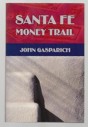Seller image for Santa Fe Money Trail for sale by K. L. Givens Books