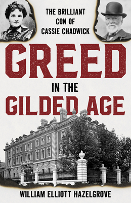 Seller image for Greed in the Gilded Age: The Brilliant Con of Cassie Chadwick (Paperback or Softback) for sale by BargainBookStores