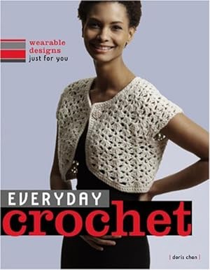 Imagen del vendedor de Everyday Crochet: Wearable Designs Just for You a la venta por WeBuyBooks