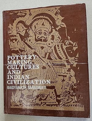 Seller image for Pottery-Making Cultures and Indian Civilization for sale by K. L. Givens Books