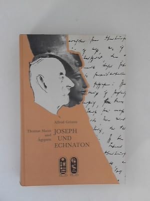 Bild des Verkufers fr Joseph und Echnaton, Thomas Mann und gypten zum Verkauf von ANTIQUARIAT FRDEBUCH Inh.Michael Simon