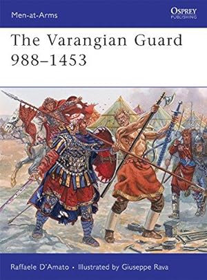Imagen del vendedor de The Varangian Guard 988-1453: No. 459 (Men-at-Arms) a la venta por WeBuyBooks