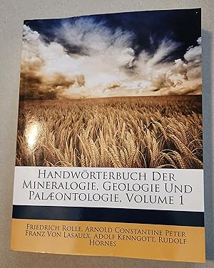 Bild des Verkufers fr Handworterbuch Der Mineralogie, Geologie Und Palaeontologie, Volume 1 zum Verkauf von K. L. Givens Books