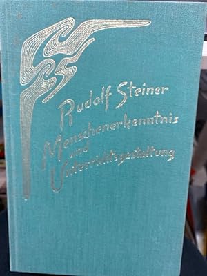 Menschenerkenntnis und Unterrichtsgestaltung : 8 Vorträge für d. Lehrer d. Freien Waldorfsch. in ...