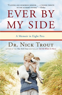 Seller image for Ever by My Side: A Memoir in Eight Pets (Paperback or Softback) for sale by BargainBookStores