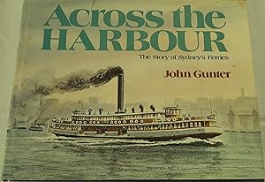 Across the Harbour: The Story of Sydney's Ferries.