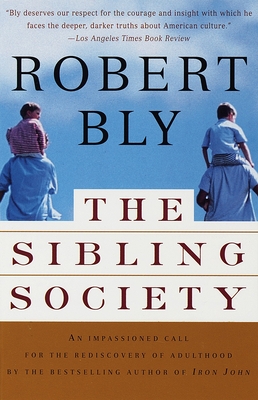 Imagen del vendedor de The Sibling Society: An Impassioned Call for the Rediscovery of Adulthood (Paperback or Softback) a la venta por BargainBookStores
