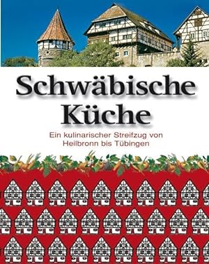 Seller image for Schwbische Kche : [ein kulinarischer Streifzug von Heilbronn bis Tbingen] for sale by Preiswerterlesen1 Buchhaus Hesse