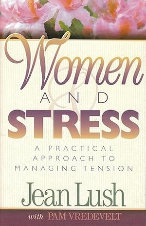Seller image for Women and Stress: A Practical Approach to Managing Tension for sale by Ozark Book Peddler