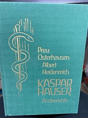 Kaspar Hauser : Arztberichte. Preu . Hrsg. u. eingel. von Peter Tradowsky