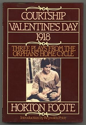 Bild des Verkufers fr Courtship, Valentine's Day, 1918: Three Plays from the Orphans' Home Cycle zum Verkauf von Between the Covers-Rare Books, Inc. ABAA