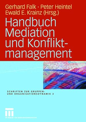 Bild des Verkufers fr Handbuch Mediation und Konfliktmanagement (Schriften zur Gruppen- und Organisationsdynamik, 3, Band 3) zum Verkauf von Studibuch
