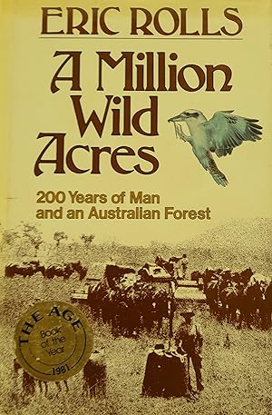 A Million Wild Acres: 200 Years of Man and an Australian Forest.