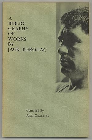 Bild des Verkufers fr A Bibliography of Works by Jack Kerouac (Jean Louis Lebris De Kerouac) zum Verkauf von Between the Covers-Rare Books, Inc. ABAA