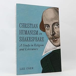 Image du vendeur pour Christian Humanism in Shakespeare: A Study in Religion and Literature Lee Oser mis en vente par Neutral Balloon Books