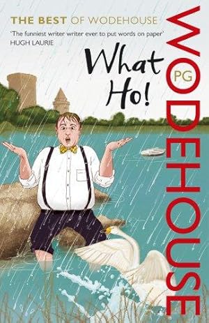 Seller image for What Ho!: The Best of Wodehouse for sale by WeBuyBooks 2