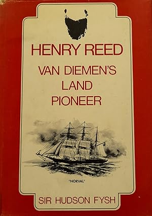 Henry Reed, Van Diemen's Land Pioneer.