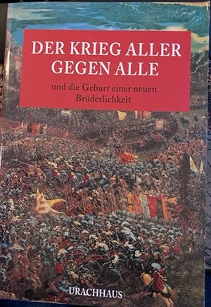 Seller image for Der Krieg aller gegen alle und die Geburt einer neuen Brderlichkeit. for sale by Antiquariat Thomas Nonnenmacher