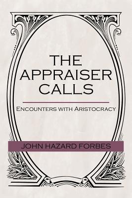 Imagen del vendedor de The Appraiser Calls: Encounters with Aristocracy (Paperback or Softback) a la venta por BargainBookStores