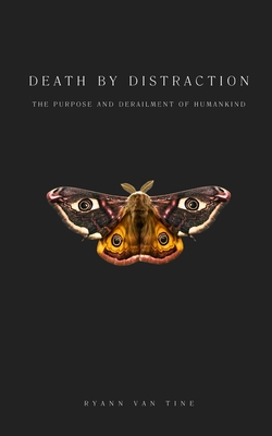 Seller image for Death by Distraction: The Purpose and Derailment of Humankind (Paperback or Softback) for sale by BargainBookStores