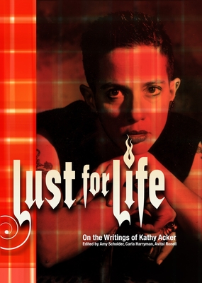 Imagen del vendedor de Lust For Life: On the Writings of Kathy Acker (Paperback or Softback) a la venta por BargainBookStores