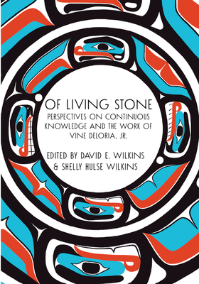 Seller image for Of Living Stone: Perspectives on Continuous Knowledge and the Work of Vine Deloria, Jr. (Paperback or Softback) for sale by BargainBookStores