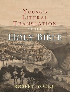 Immagine del venditore per Young's Literal Translation of the Holy Bible: With Prefaces to 1st, Revised, & 3rd Editions (Hardback or Cased Book) venduto da BargainBookStores