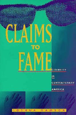 Seller image for Claims to Fame: Celebrity in Contemporary America (Paperback or Softback) for sale by BargainBookStores