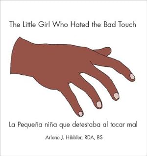 Seller image for The Little Girl Who Hated the Bad Touch: La Peque�a Ni�a Que Detestaba Al Tocar Mal (Paperback or Softback) for sale by BargainBookStores