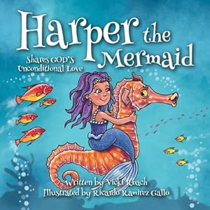Imagen del vendedor de Harper the Mermaid: Shares God's Unconditional Love (Paperback or Softback) a la venta por BargainBookStores