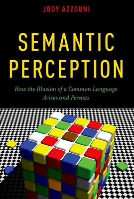 Immagine del venditore per Semantic Perception: How the Illusion of a Common Language Arises and Persists (Paperback or Softback) venduto da BargainBookStores