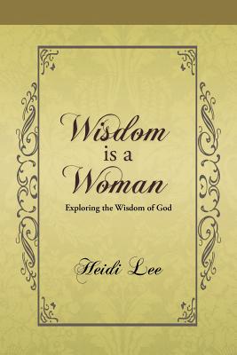 Bild des Verkufers fr Wisdom Is a Woman: Exploring the Wisdom of God (Paperback or Softback) zum Verkauf von BargainBookStores