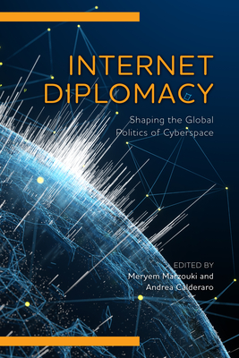 Immagine del venditore per Internet Diplomacy: Shaping the Global Politics of Cyberspace (Paperback or Softback) venduto da BargainBookStores