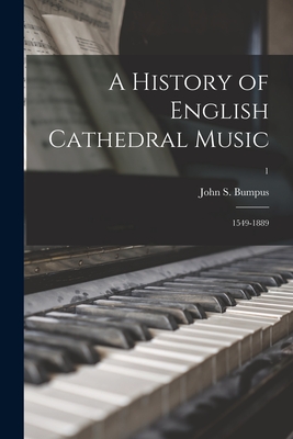 Bild des Verkufers fr A History of English Cathedral Music: 1549-1889; 1 (Paperback or Softback) zum Verkauf von BargainBookStores