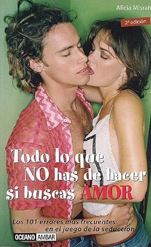 Imagen del vendedor de Todo Lo Que No Has De Hacer Si Buscas Amor (Muy Personal) (Spanish Edition) a la venta por Librairie Cayenne