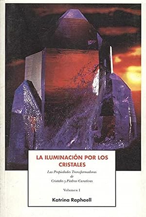 Image du vendeur pour La Iluminacion Por Los Cristales Volumen 1 (Spanish Edition) mis en vente par Librairie Cayenne