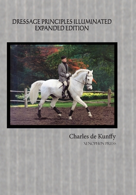 Bild des Verkufers fr Dressage Principles Illuminated Expanded Edition (Paperback or Softback) zum Verkauf von BargainBookStores