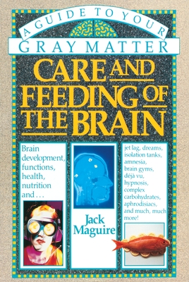 Immagine del venditore per Care and Feeding of the Brain: A Guide to Your Gray Matter (Paperback or Softback) venduto da BargainBookStores