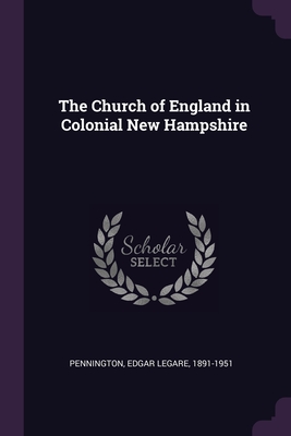 Bild des Verkufers fr The Church of England in Colonial New Hampshire (Paperback or Softback) zum Verkauf von BargainBookStores