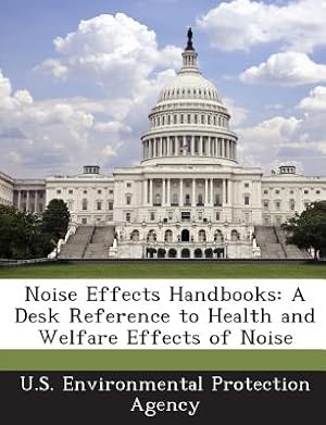 Seller image for Noise Effects Handbooks: A Desk Reference to Health and Welfare Effects of Noise (Paperback or Softback) for sale by BargainBookStores