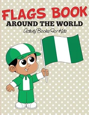 Seller image for Flags Book: Color Your Favorite Flag - Activity Books For Kids (Paperback or Softback) for sale by BargainBookStores