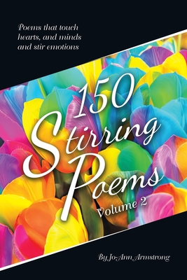 Seller image for 150 Stirring Poems Volume 2: Poems that touch hearts, and minds and stir emotions (Paperback or Softback) for sale by BargainBookStores