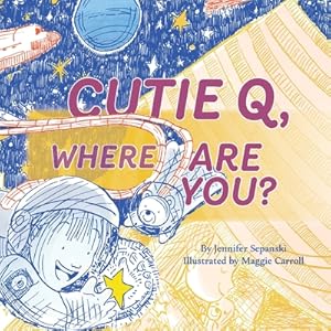 Imagen del vendedor de Cutie Q, Where Are You? (Paperback or Softback) a la venta por BargainBookStores