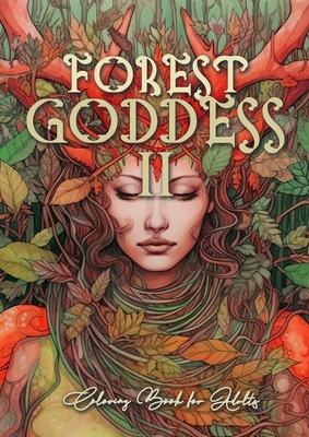 Seller image for Forest Goddess Coloring Book for Adults 2: Forest Schaman Coloring Book Grayscale Beautiful Forest Goddesses Grayscale (Paperback or Softback) for sale by BargainBookStores