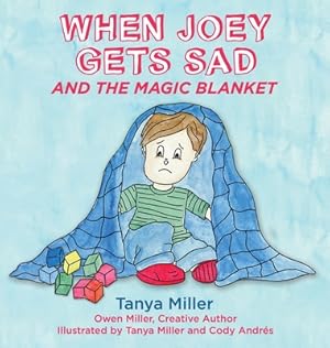 Image du vendeur pour When Joey Gets Sad and the Magic Blanket (Hardback or Cased Book) mis en vente par BargainBookStores