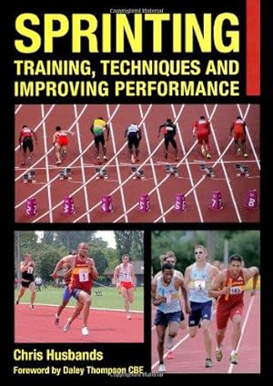 Bild des Verkufers fr Sprinting: Training, Techniques and Improving Performance (Crowood Sports Guides) zum Verkauf von WeBuyBooks