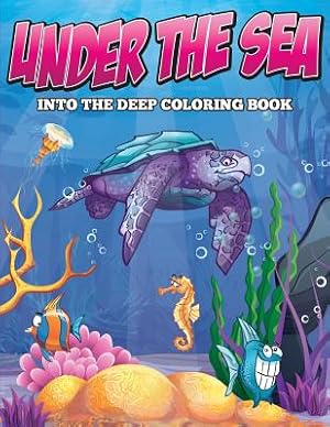 Seller image for Under the Sea: Into the Deep Coloring Book (Paperback or Softback) for sale by BargainBookStores