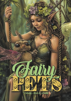 Seller image for Fairy Pets Coloring Book for Adults: Fairies Coloring Book Grayscale Fairy Grayscale Coloring Book for Adults cute magical pets Coloring Book A4 54 P (Paperback or Softback) for sale by BargainBookStores